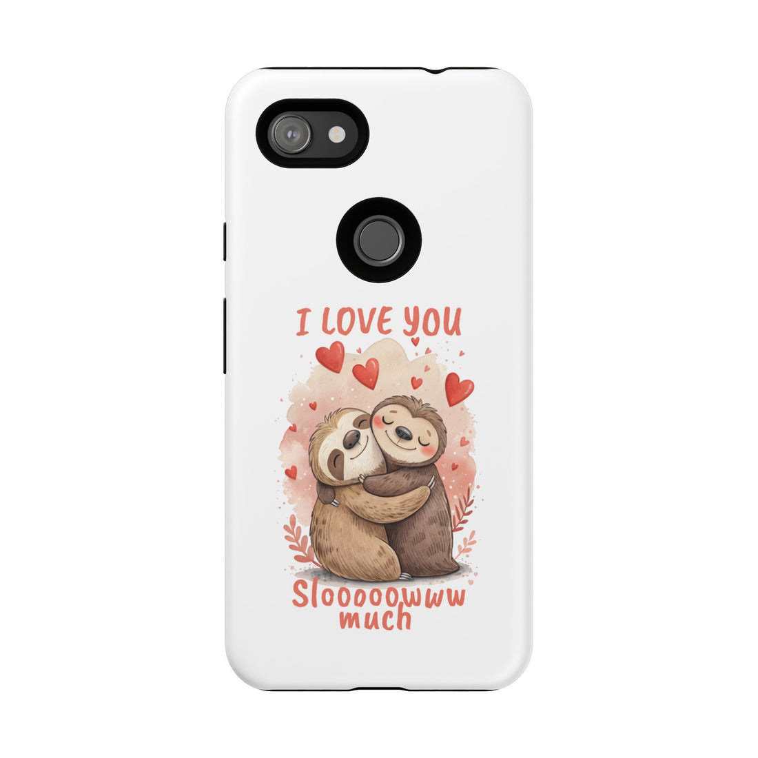 Cute Sloth Phone Case - "I Love You Sloooowww Much"