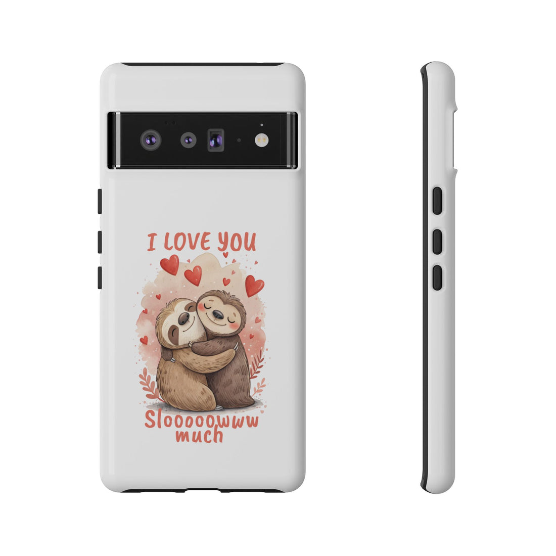 Cute Sloth Phone Case - "I Love You Sloooowww Much"