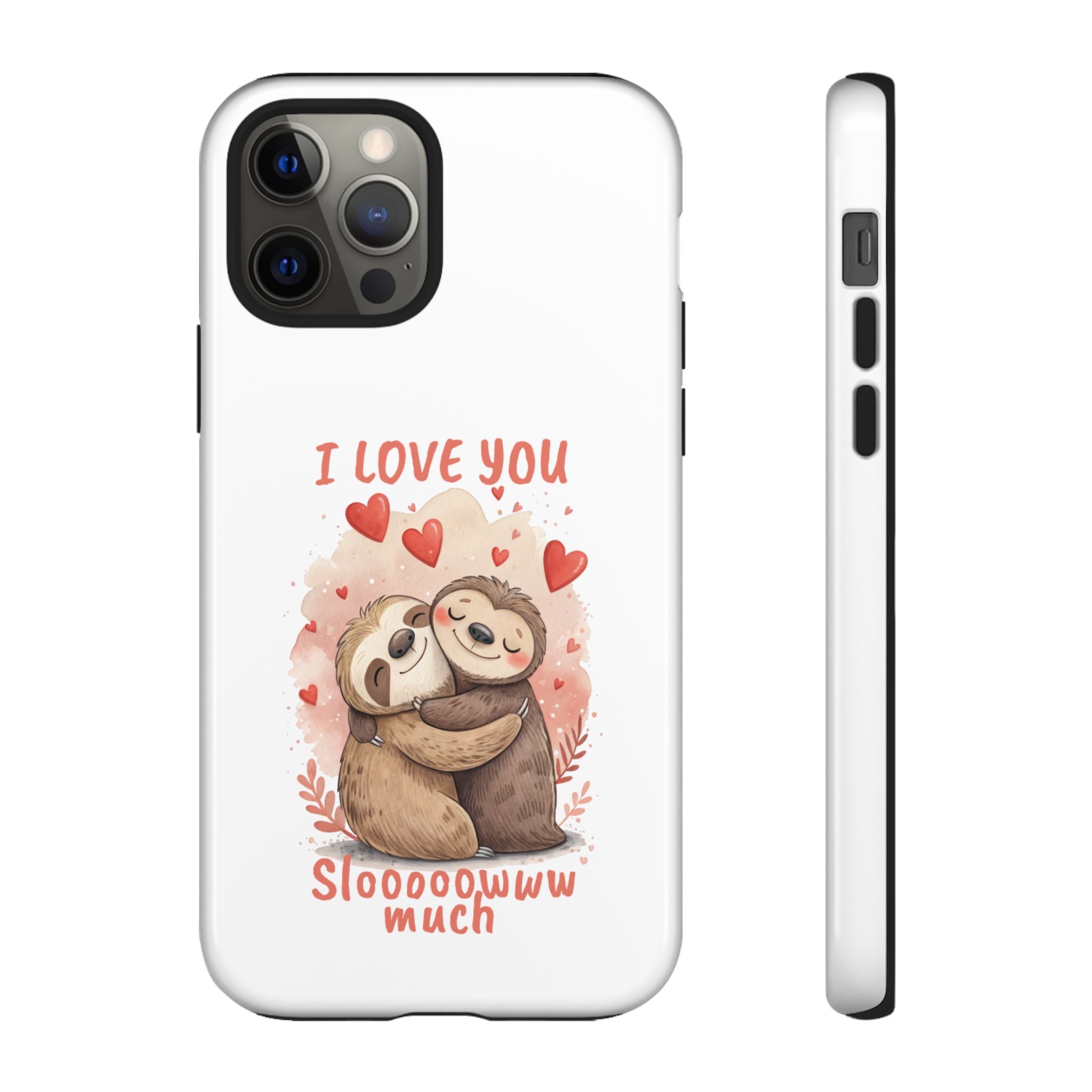 Cute Sloth Phone Case - "I Love You Sloooowww Much"