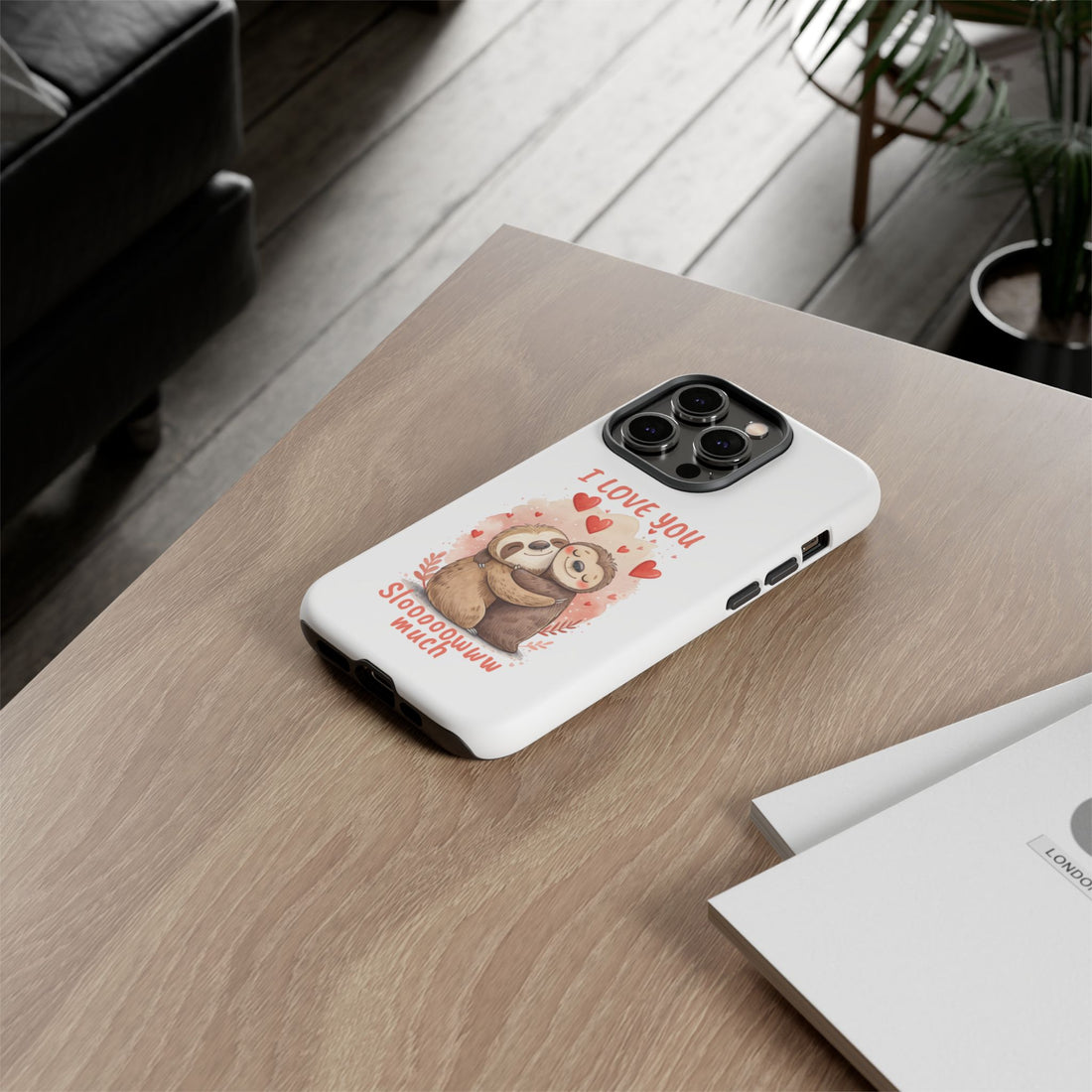 Cute Sloth Phone Case - "I Love You Sloooowww Much"