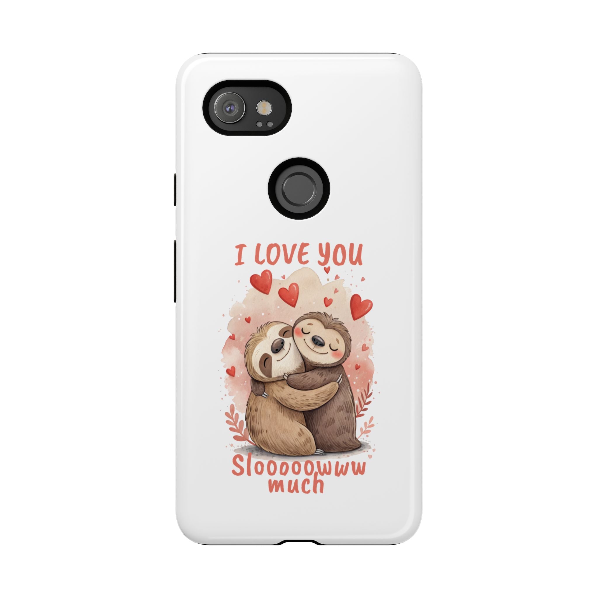 Cute Sloth Phone Case - "I Love You Sloooowww Much"