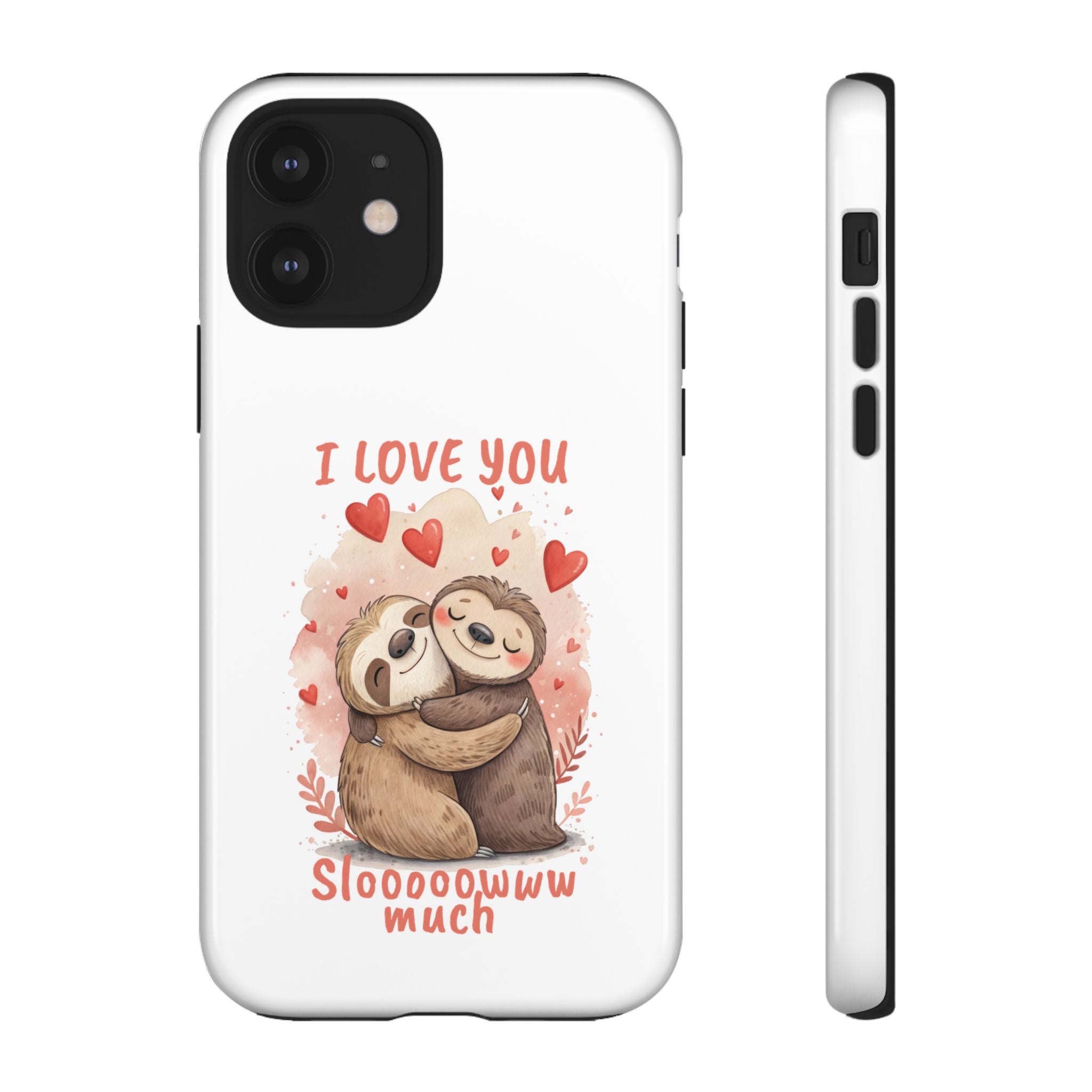 Cute Sloth Phone Case - "I Love You Sloooowww Much"