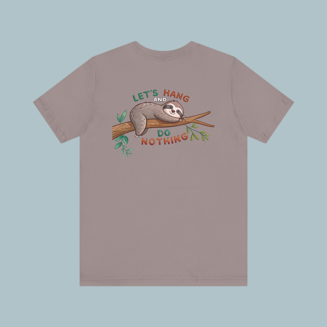 Let's Hang and Do Nothing - Sloth Hanging Tee